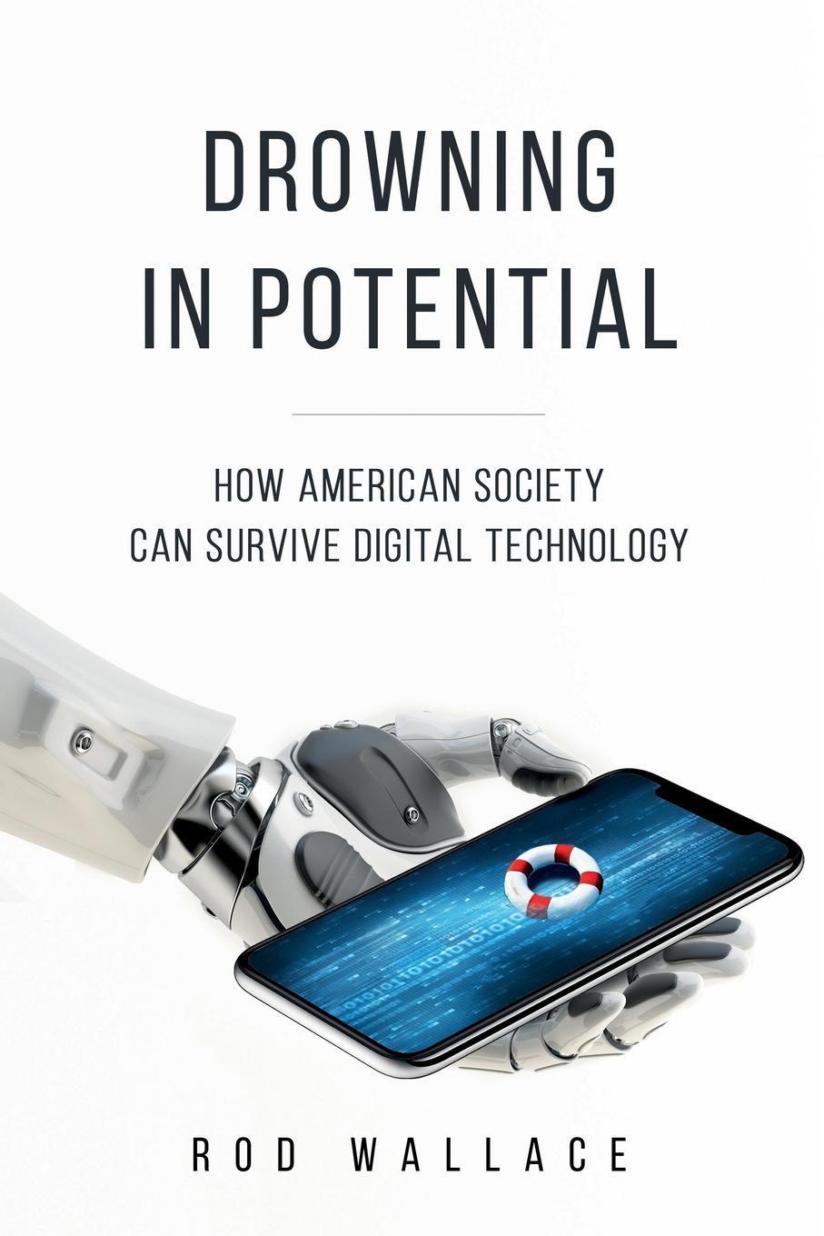 фото Drowning in Potential. How American Society can Survive Digital Technology