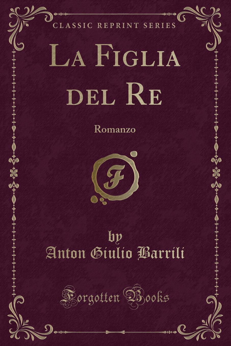 фото La Figlia del Re. Romanzo (Classic Reprint)