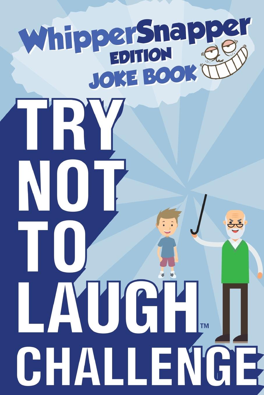 фото Try Not to Laugh Challenge - Whippersnapper Edition. The Christmas Joke Book Contest for Kids Ages 6, 7, 8, 9, 10, and 11 Years Old - A Stocking Stuffer Goodie for Boys