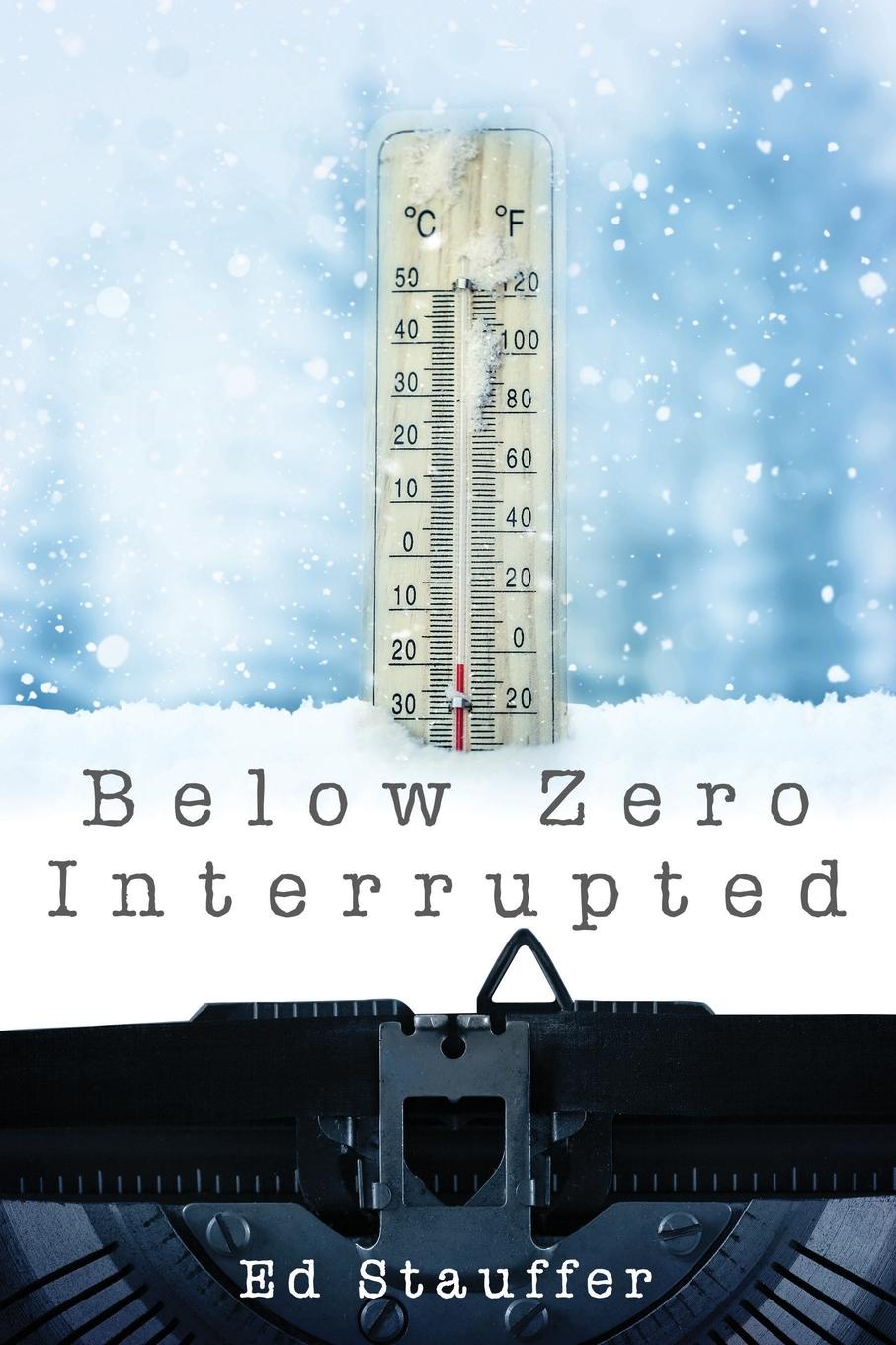 где купить Ed Stauffer Below Zero Interrupted по лучшей цене