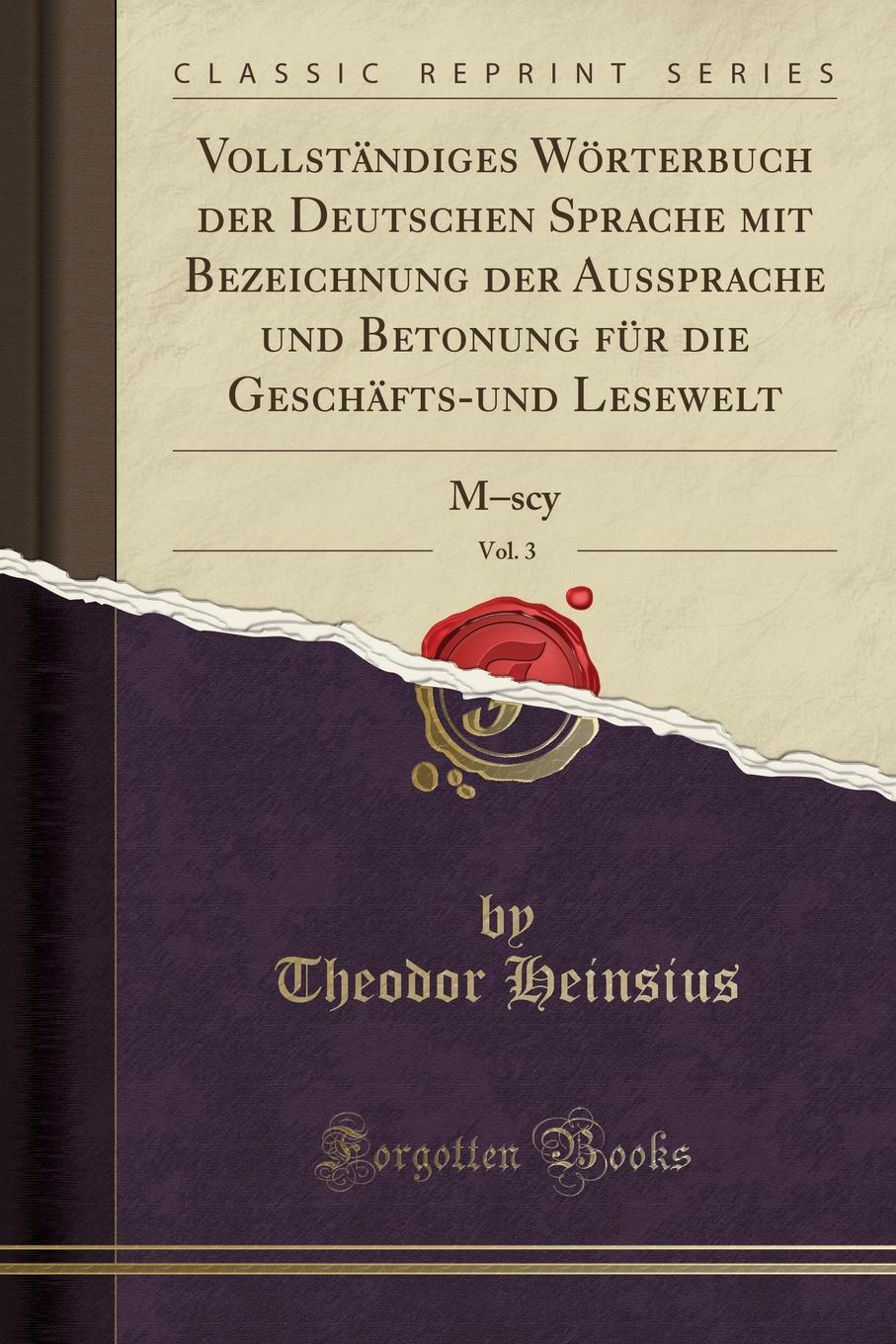 фото Vollstandiges Worterbuch der Deutschen Sprache mit Bezeichnung der Aussprache und Betonung fur die Geschafts-und Lesewelt, Vol. 3. M-scy (Classic Reprint)