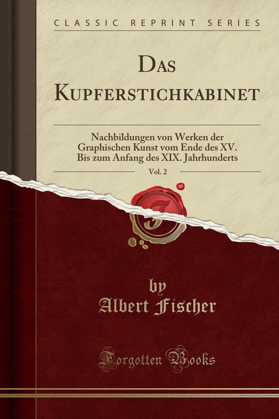 фото Das Kupferstichkabinet, Vol. 2. Nachbildungen von Werken der Graphischen Kunst vom Ende des XV. Bis zum Anfang des XIX. Jahrhunderts (Classic Reprint)