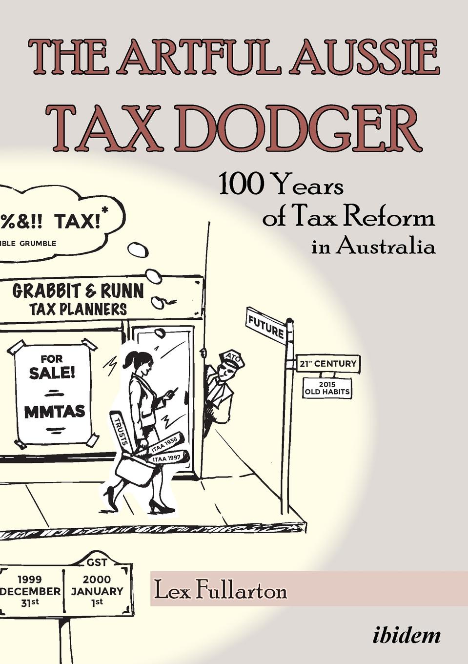 фото The Artful Aussie Tax Dodger. 100 Years of Tax Reform in Australia