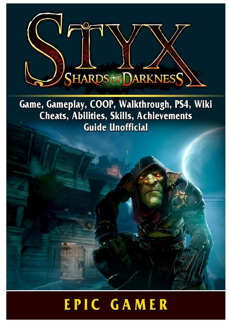 Стикс книги полные версии. Styx ps4. Styx: Shards of Darkness. Styx Shards of Darkness book. Styx Shards of Darkness геймплей кооп.