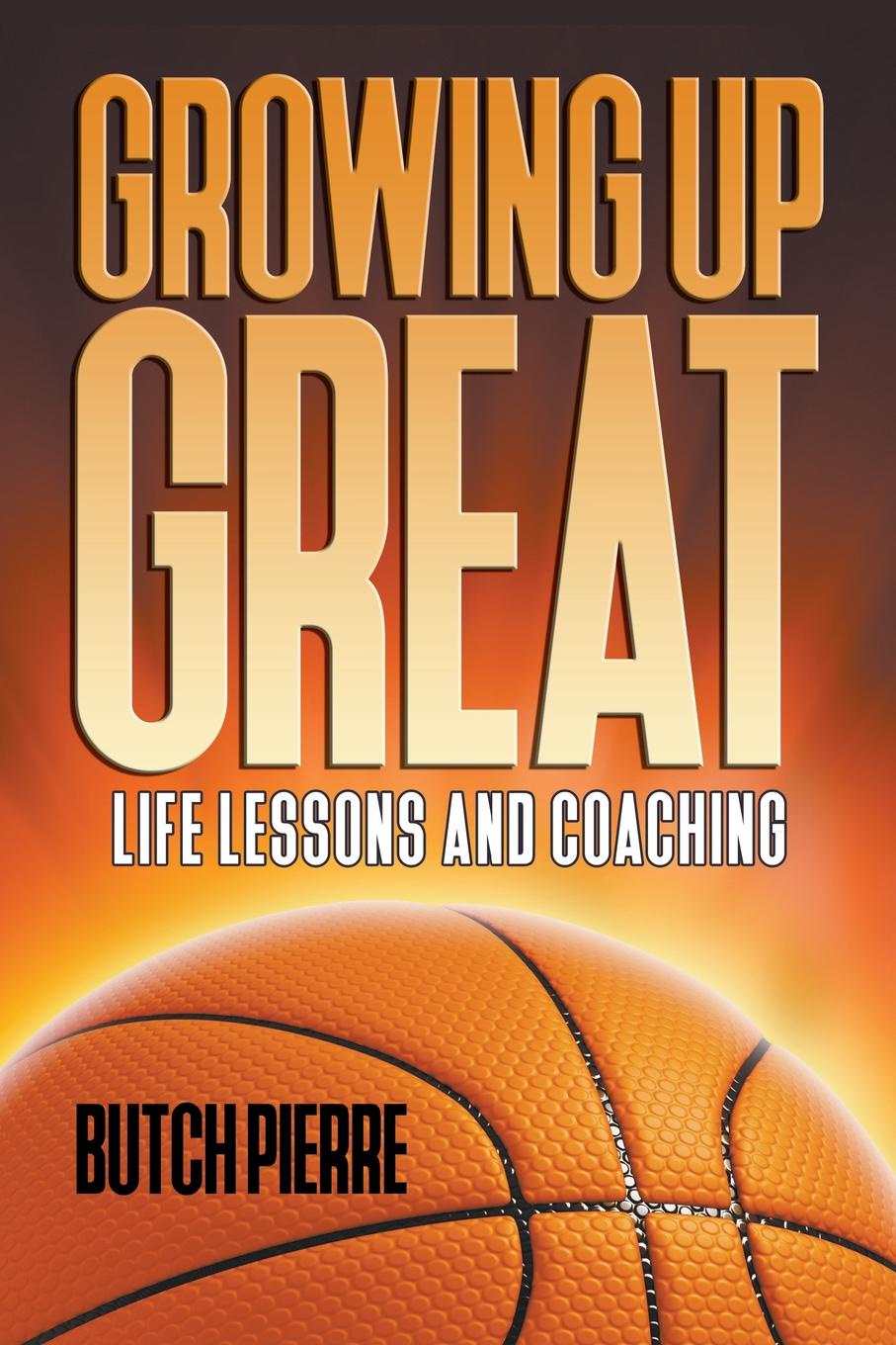 фото Growing Up Great. Life Lessons and Coaching