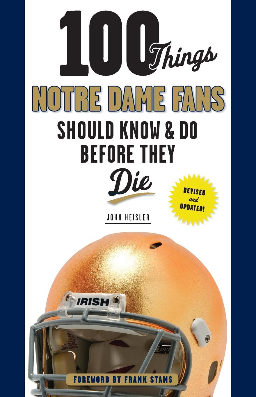 фото 100 Things Notre Dame Fans Should Know . Do Before They Die
