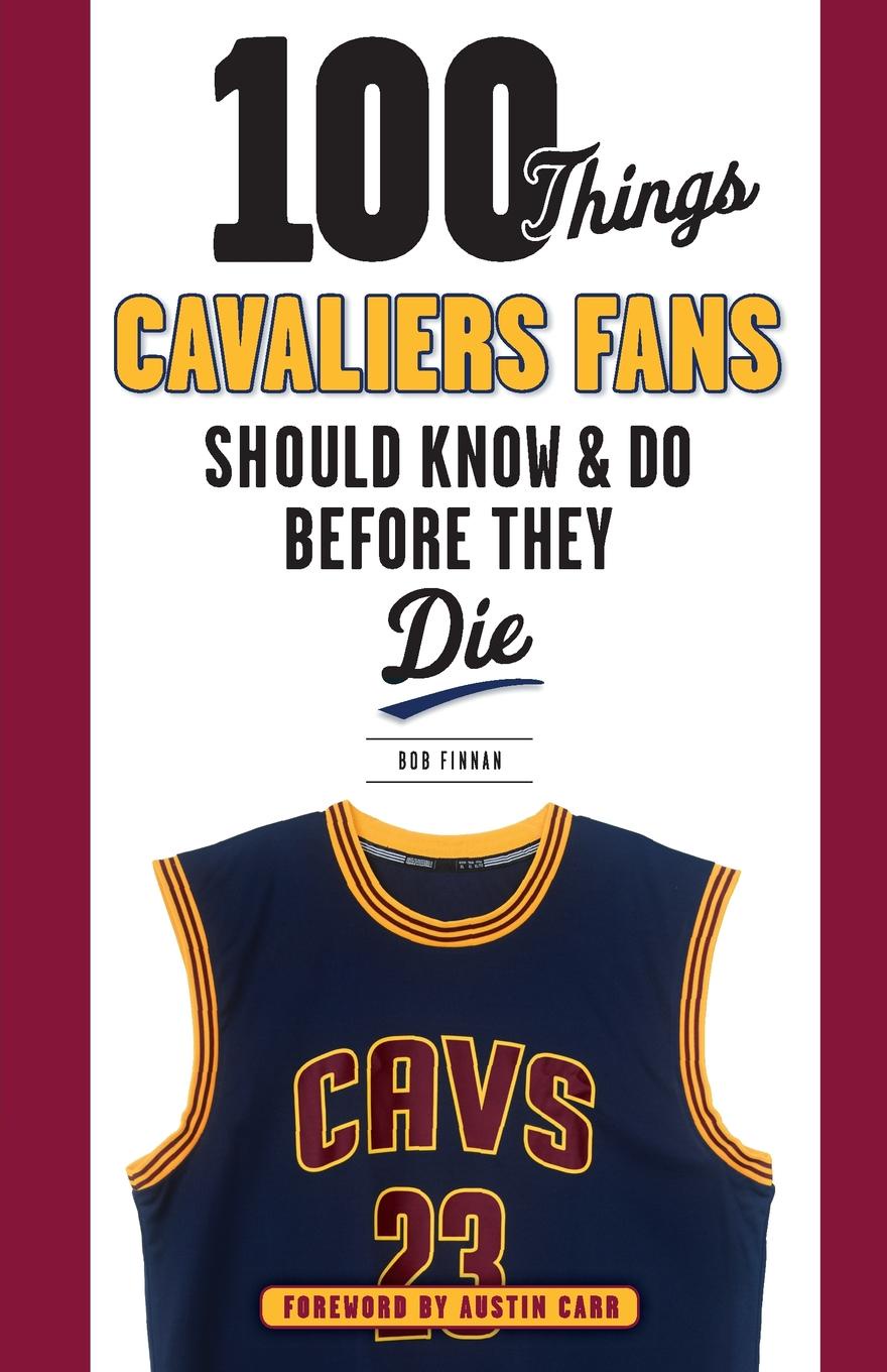 фото 100 Things Cavaliers Fans Should Know . Do Before They Die