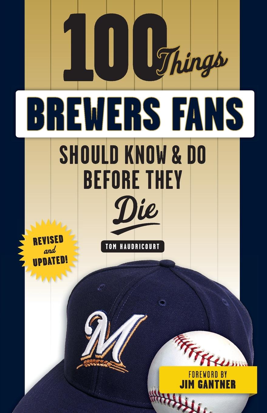 фото 100 Things Brewers Fans Should Know . Do Before They Die