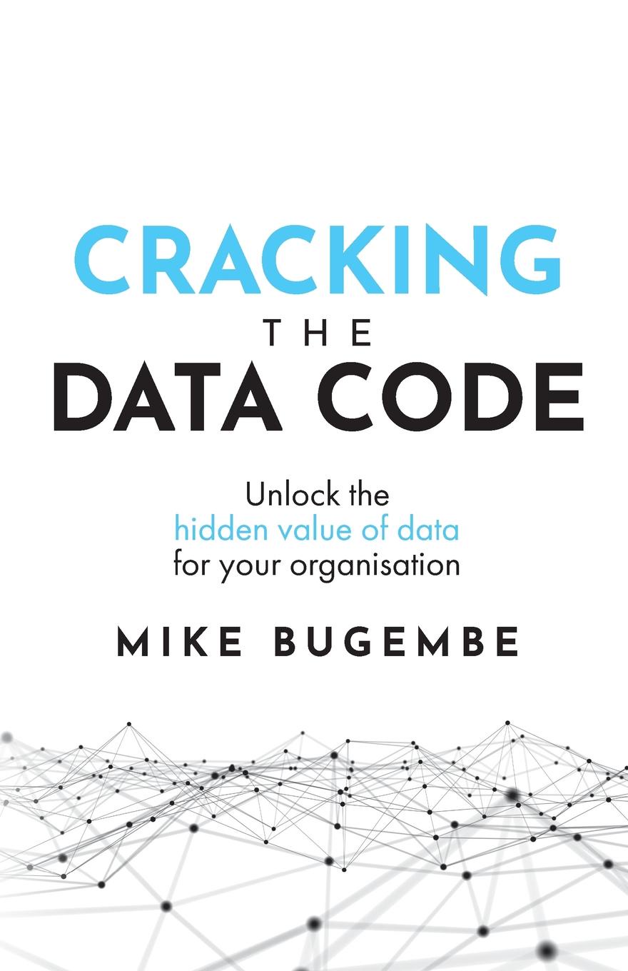 фото Cracking The Data Code. Unlock the hidden value of data for your organisation