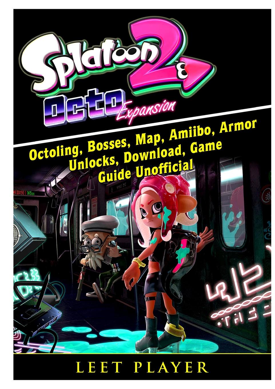 фото Splatoon 2 Octo Expansion, Octoling, Bosses, Map, Amiibo, Armor, Unlocks, Download, Game Guide Unofficial