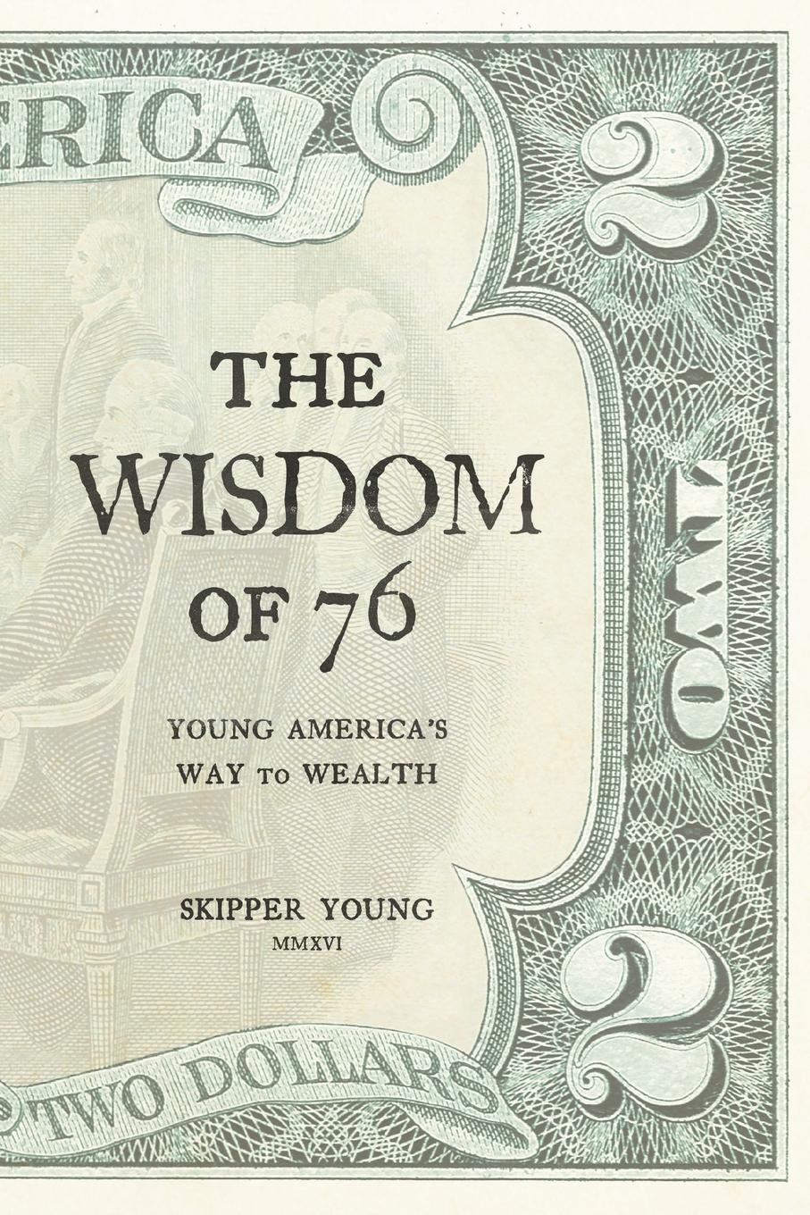 фото THE WISDOM OF 76. Young America.s Way to Wealth