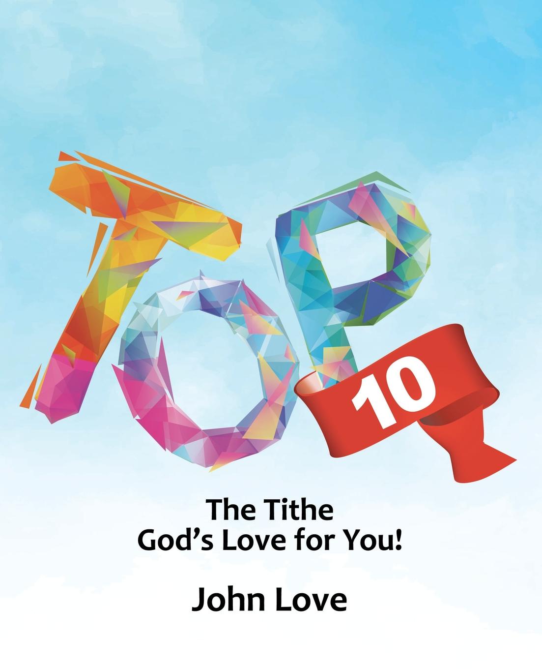 фото Top 10. The Tithe God.s Love for You.