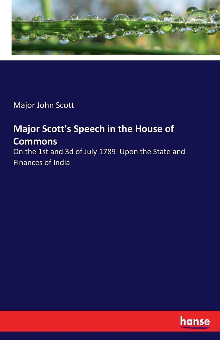 Major Scott.s Speech in the House of Commons