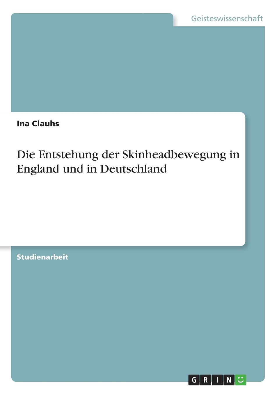 Die Entstehung der Skinheadbewegung in England und in Deutschland