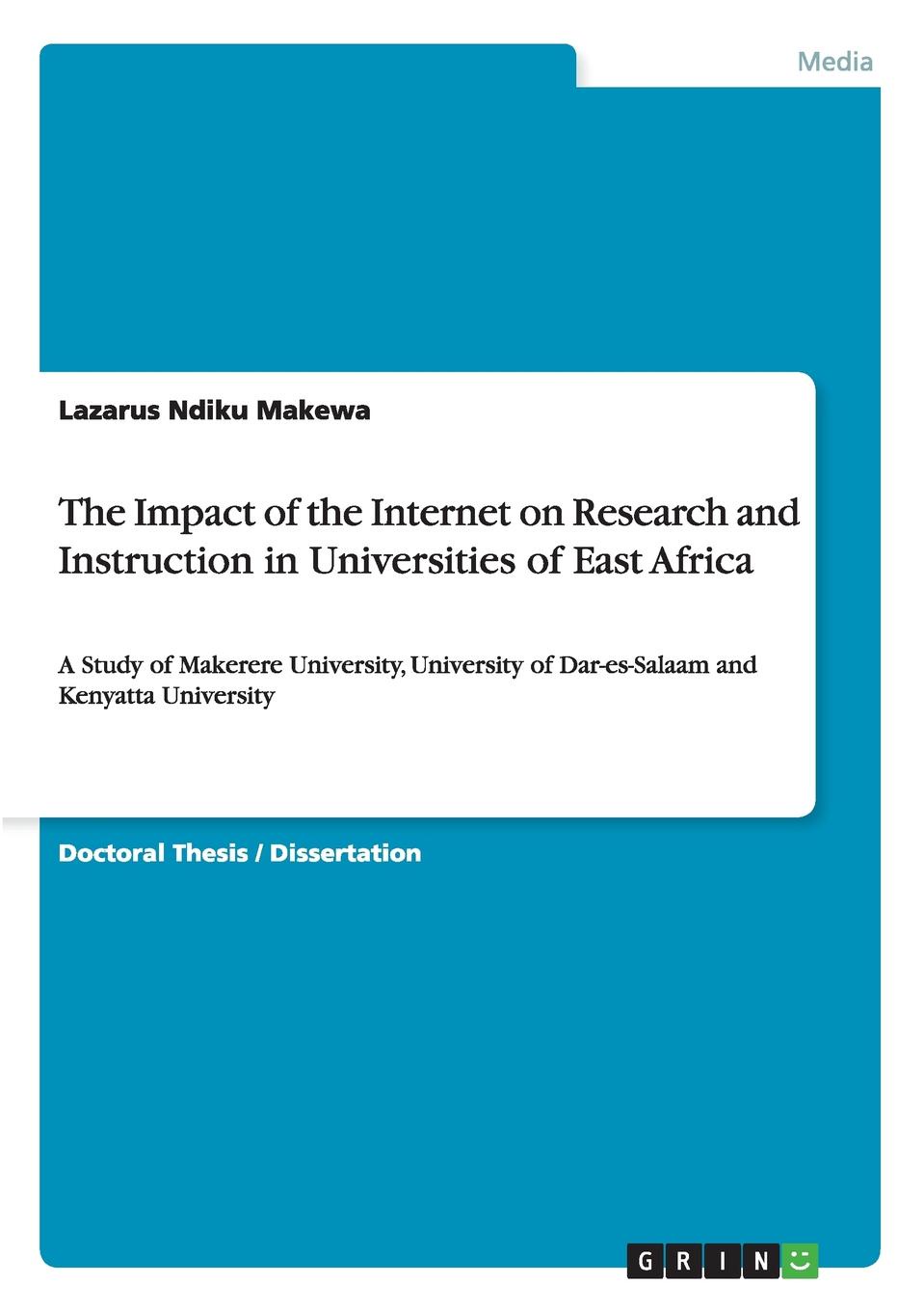 Lazarus Ndiku Makewa The Impact of the Internet on Research and Instruction in Universities of East Africa Lazarus Ndiku Makewa The Impact of the Internet on Research and Instruction in Universities of East Africa