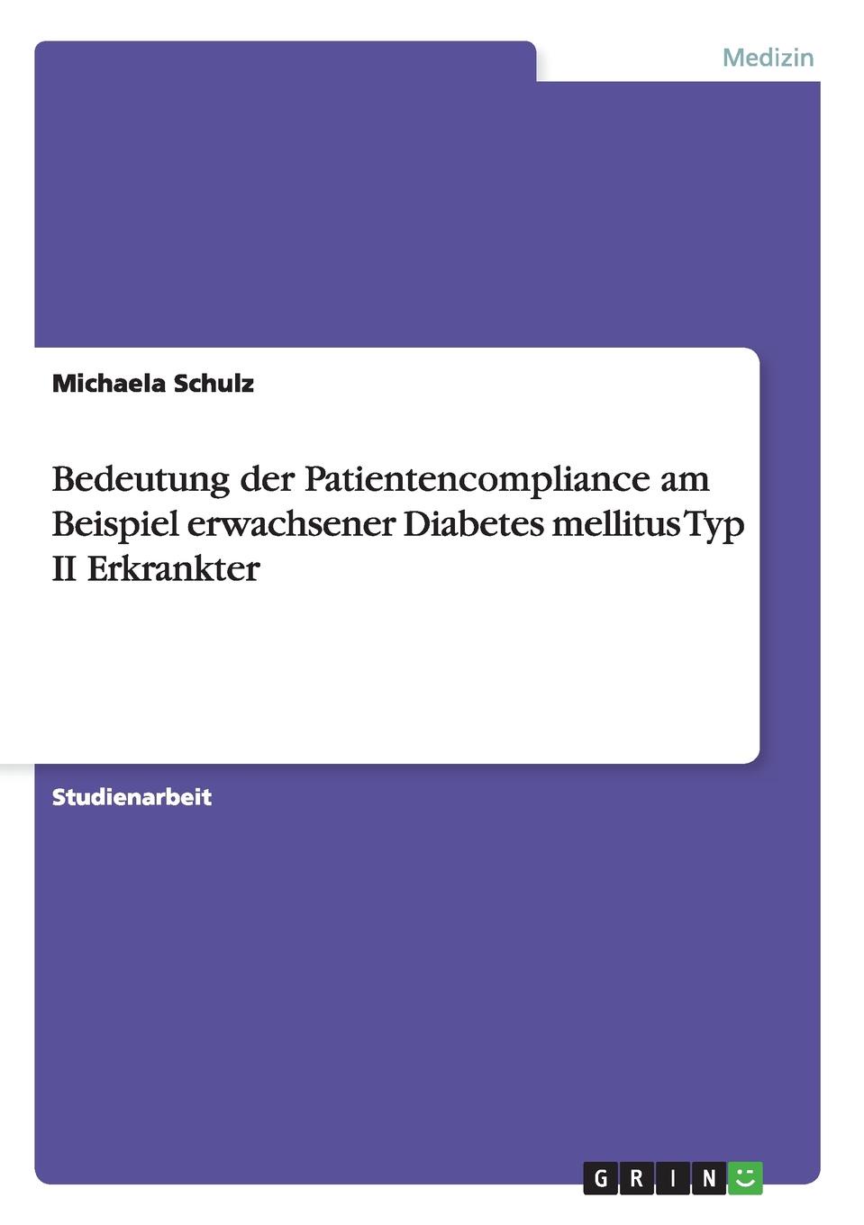 Bedeutung der Patientencompliance am Beispiel erwachsener Diabetes mellitus Typ II Erkrankter