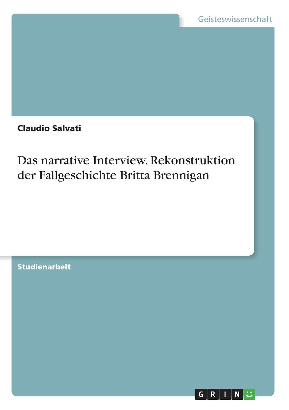 Das narrative Interview. Rekonstruktion der Fallgeschichte Britta Brennigan