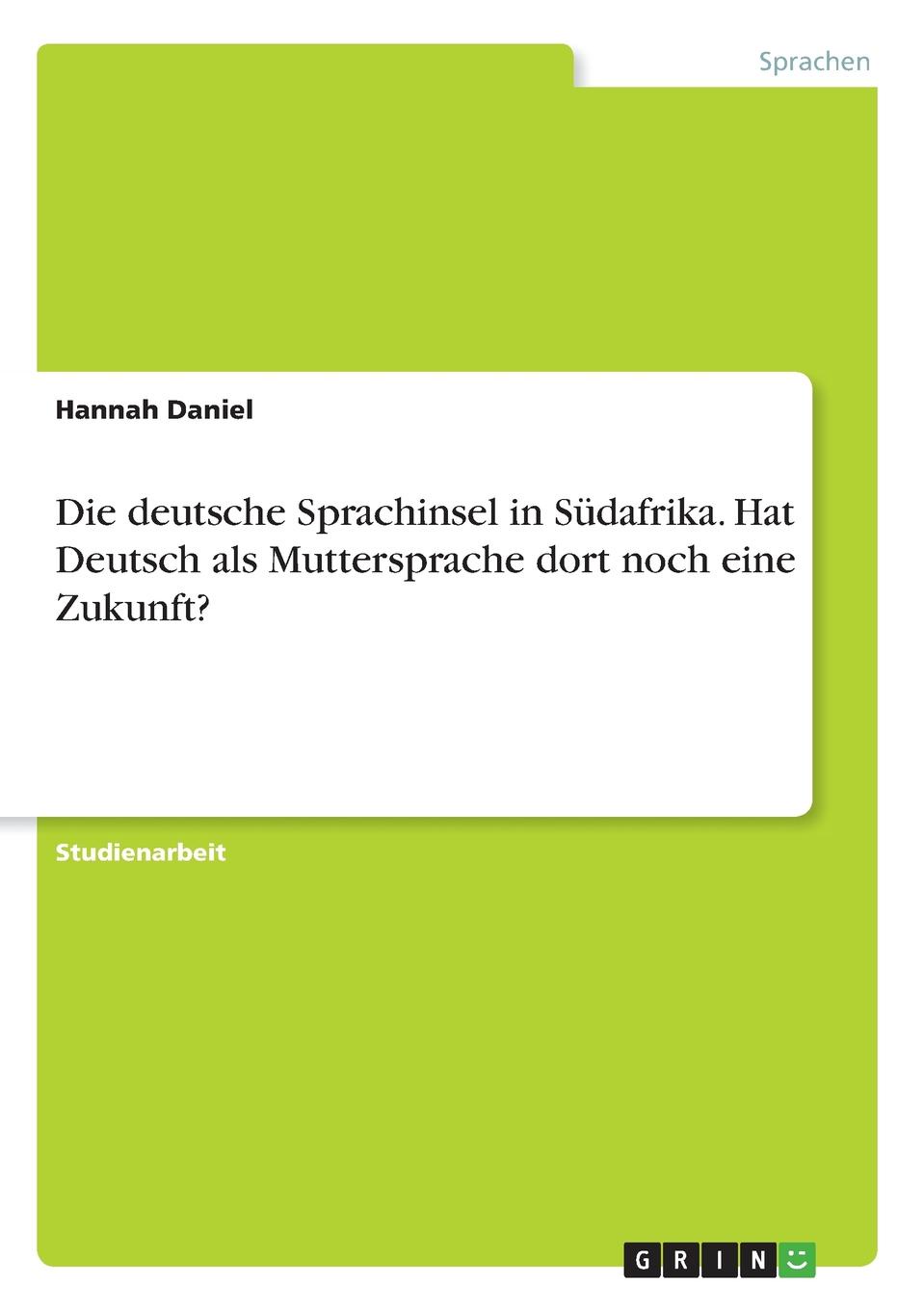 Die deutsche Sprachinsel in Sudafrika. Hat Deutsch als Muttersprache dort noch eine Zukunft.