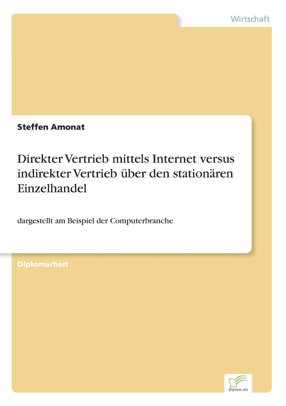 Direkter Vertrieb mittels Internet versus indirekter Vertrieb uber den stationaren Einzelhandel