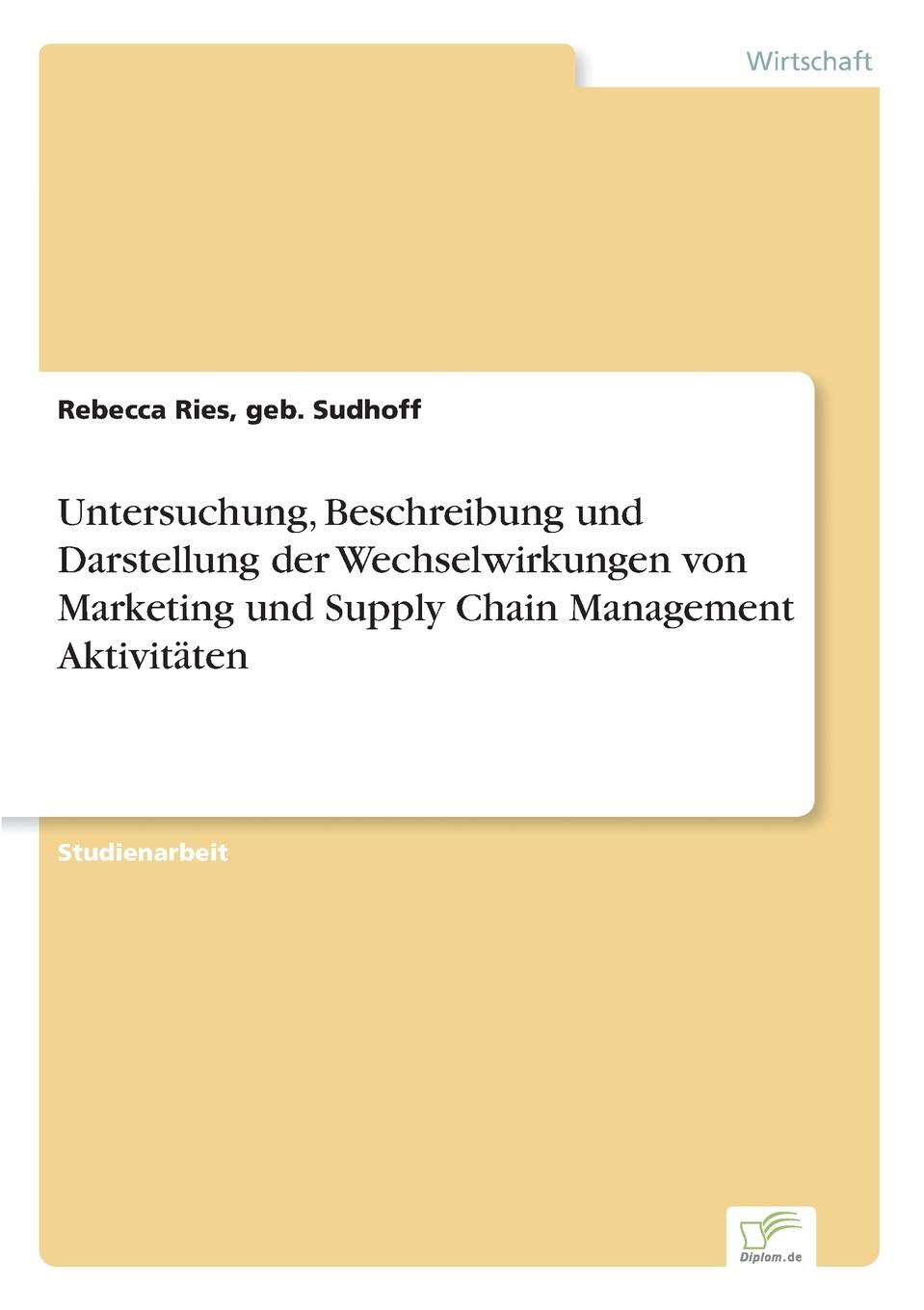 фото Untersuchung, Beschreibung und Darstellung der Wechselwirkungen von Marketing und Supply Chain Management Aktivitaten