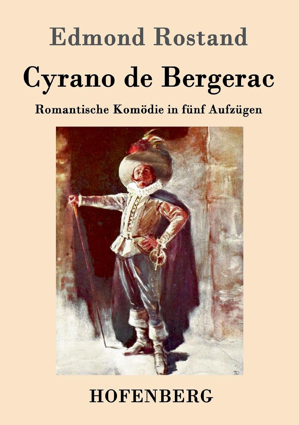 Edmond Rostand Cyrano de Bergerac cyrano de bergerac