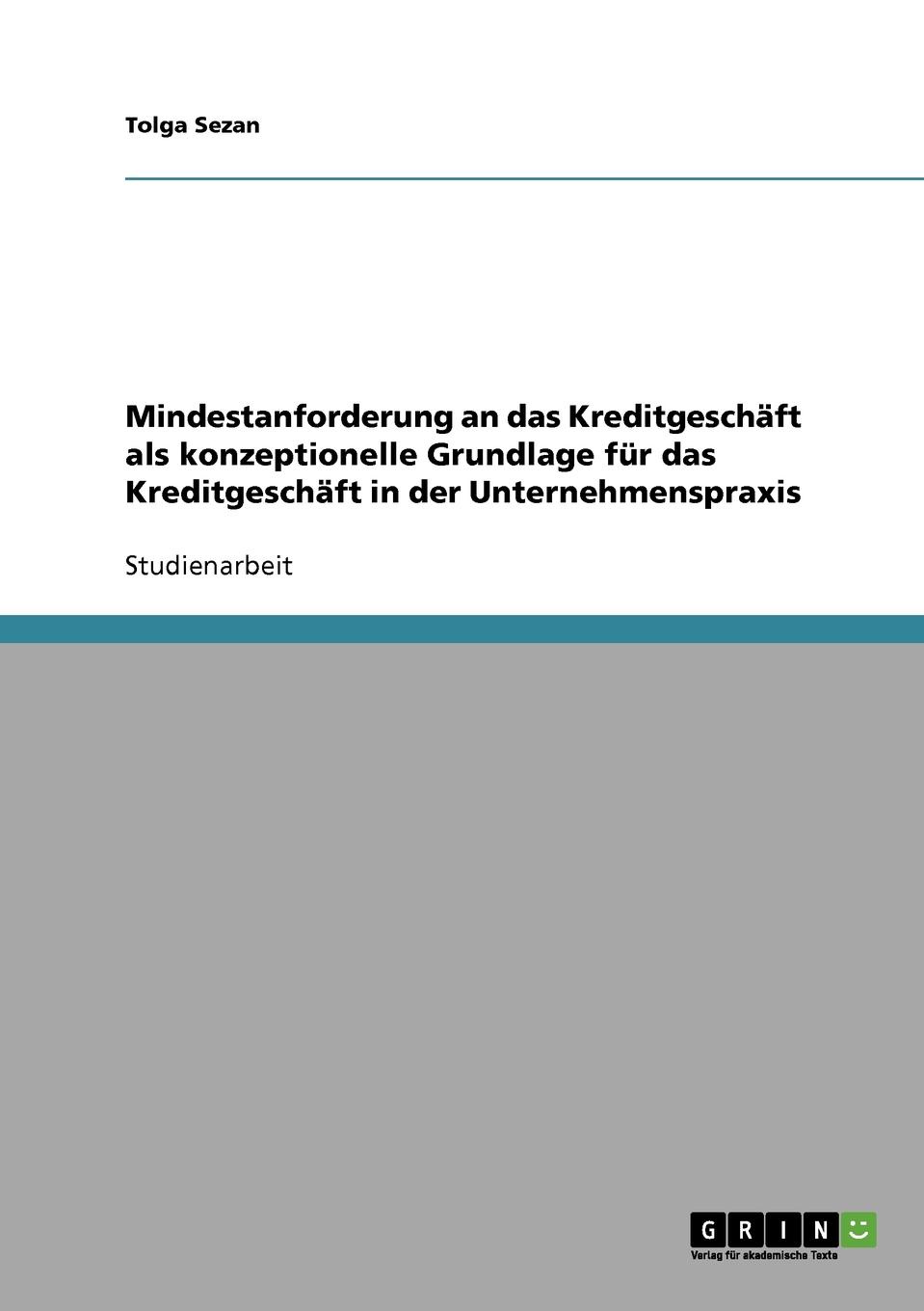 фото Mindestanforderung an das Kreditgeschaft als konzeptionelle Grundlage fur das Kreditgeschaft in der Unternehmenspraxis