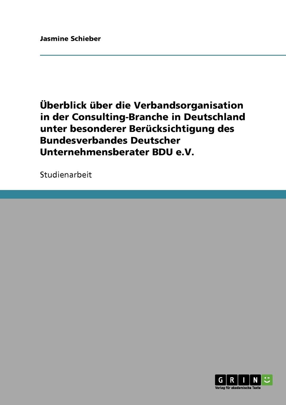 фото Uberblick uber die Verbandsorganisation in der Consulting-Branche in Deutschland unter besonderer Berucksichtigung des Bundesverbandes Deutscher Unternehmensberater BDU e.V.