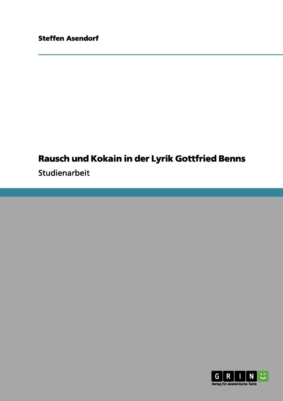 Rausch und Kokain in der Lyrik Gottfried Benns