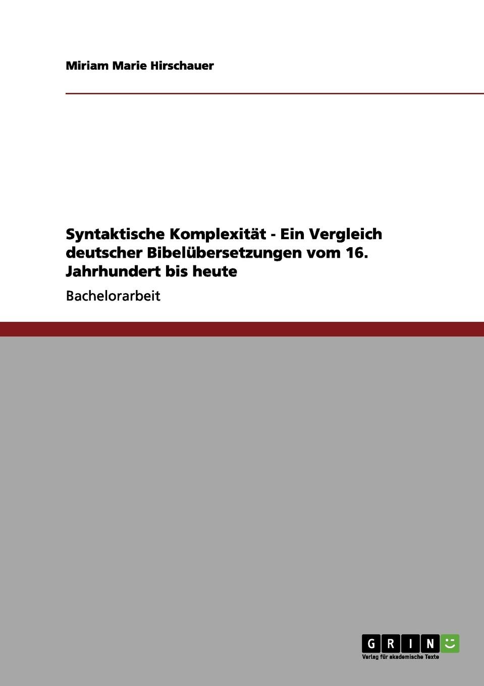 Syntaktische Komplexitat - Ein Vergleich deutscher Bibelubersetzungen vom 16. Jahrhundert bis heute