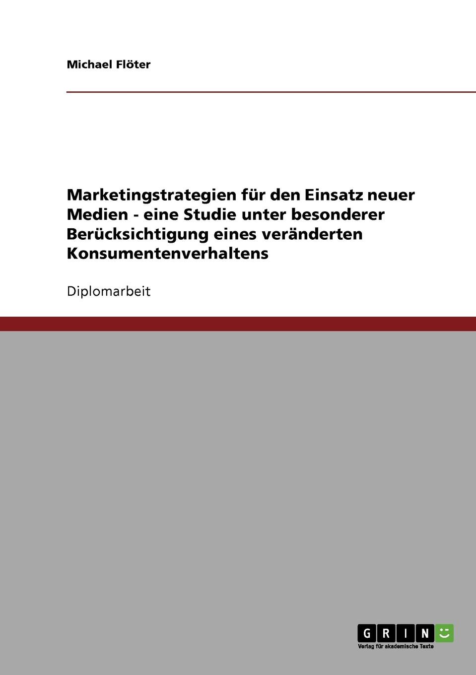 фото Marketingstrategien fur den Einsatz neuer Medien - eine Studie unter besonderer Berucksichtigung eines veranderten Konsumentenverhaltens