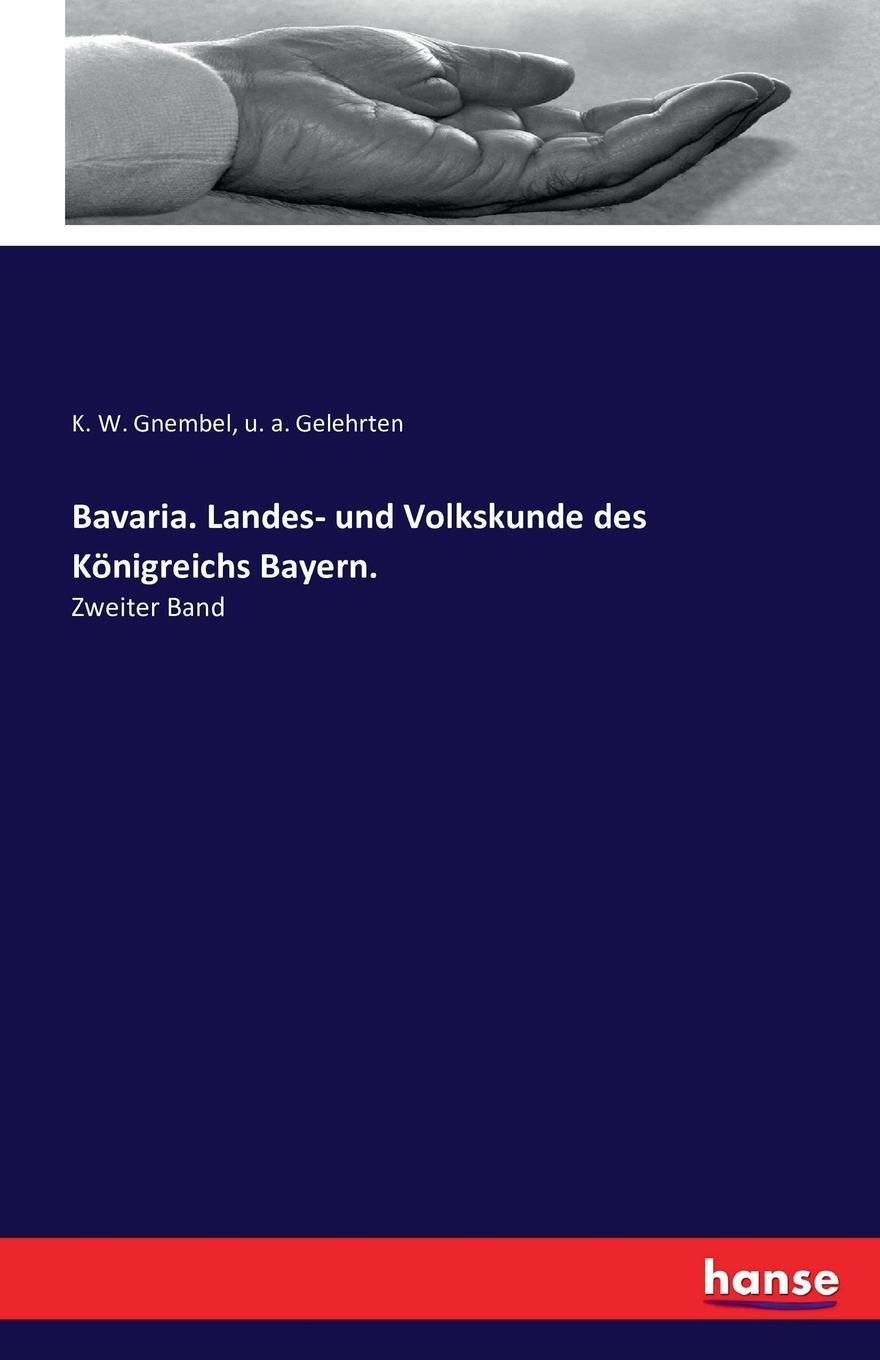 Bavaria. Landes- und Volkskunde des Konigreichs Bayern.