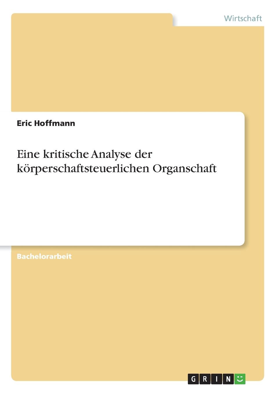 Eine kritische Analyse der korperschaftsteuerlichen Organschaft