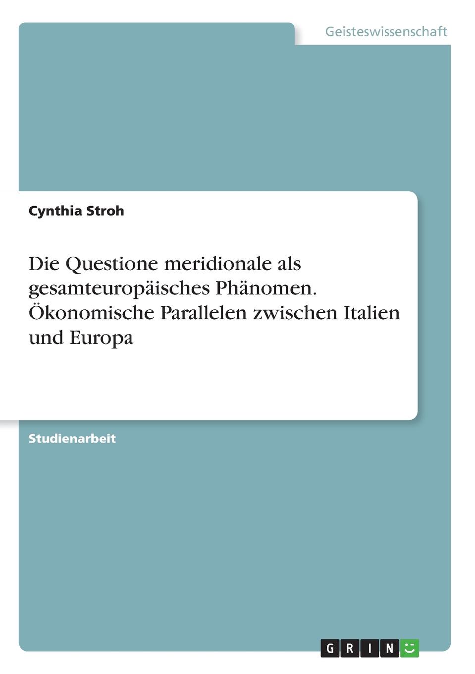 Die Questione meridionale als gesamteuropaisches Phanomen. Okonomische Parallelen zwischen Italien und Europa