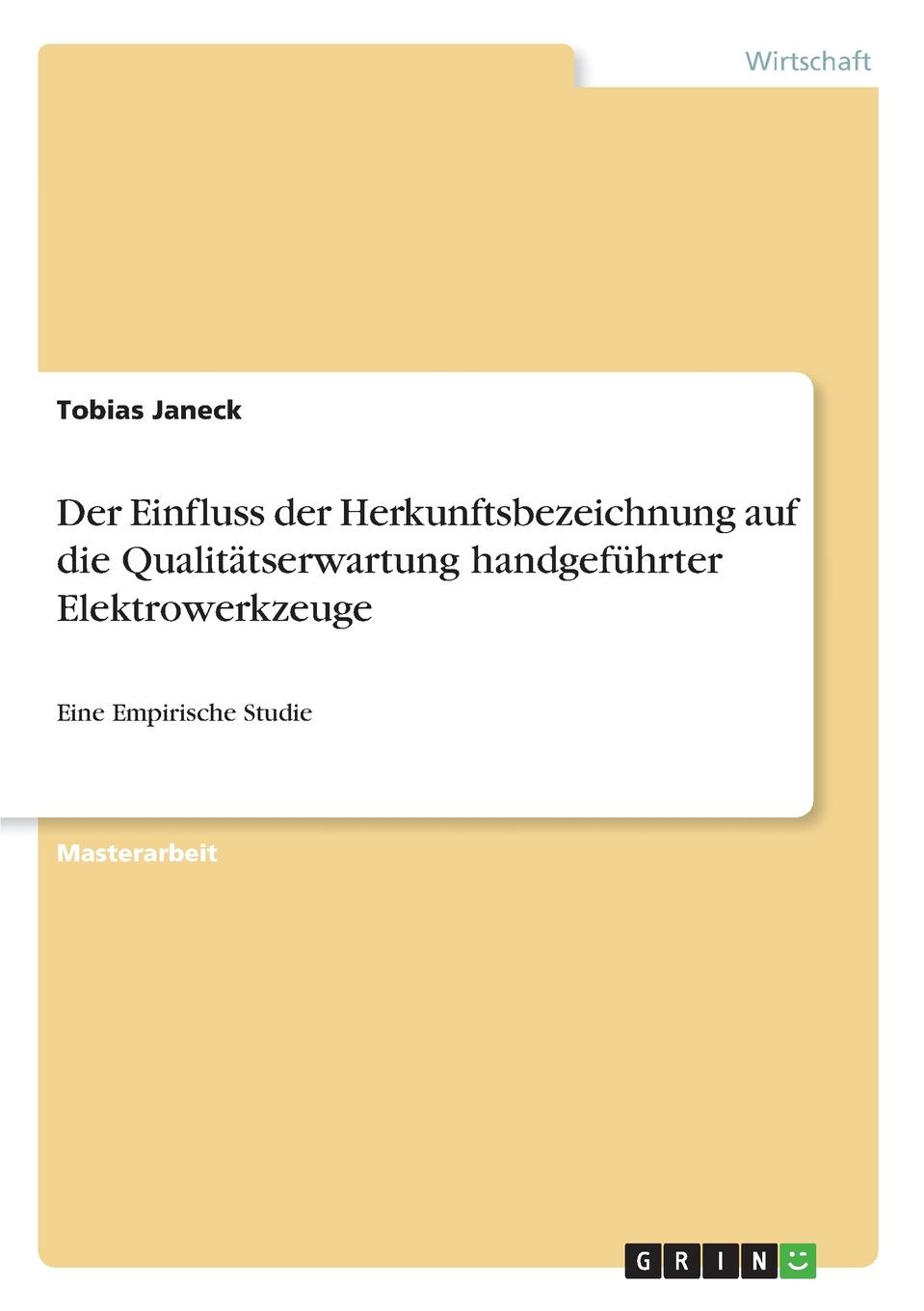 Der Einfluss der Herkunftsbezeichnung auf die Qualitatserwartung handgefuhrter Elektrowerkzeuge