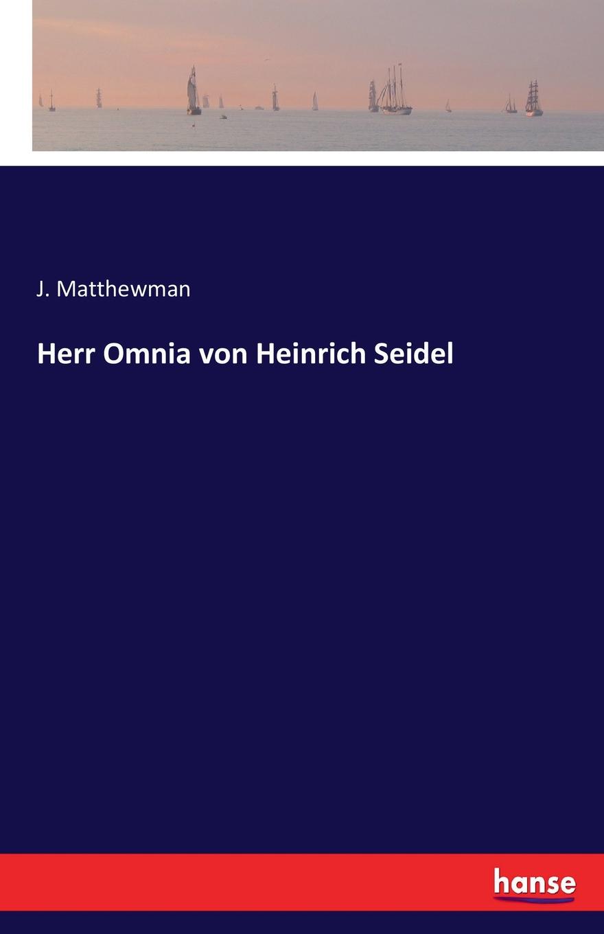 где купить J. Matthewman Herr Omnia von Heinrich Seidel по лучшей цене