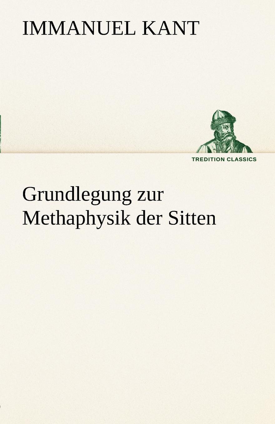 Worum geht es die metaphysik der sitten. Worum geht es die metaphysik der sitten