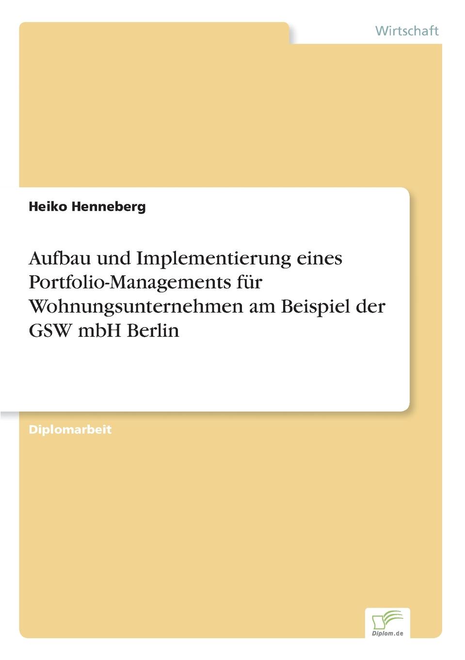 фото Aufbau und Implementierung eines Portfolio-Managements fur Wohnungsunternehmen am Beispiel der GSW mbH Berlin