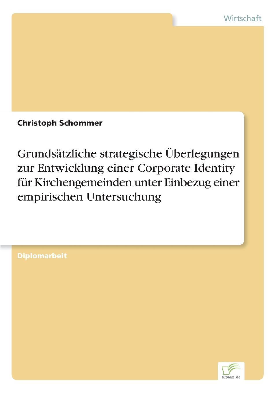 фото Grundsatzliche strategische Uberlegungen zur Entwicklung einer Corporate Identity fur Kirchengemeinden unter Einbezug einer empirischen Untersuchung