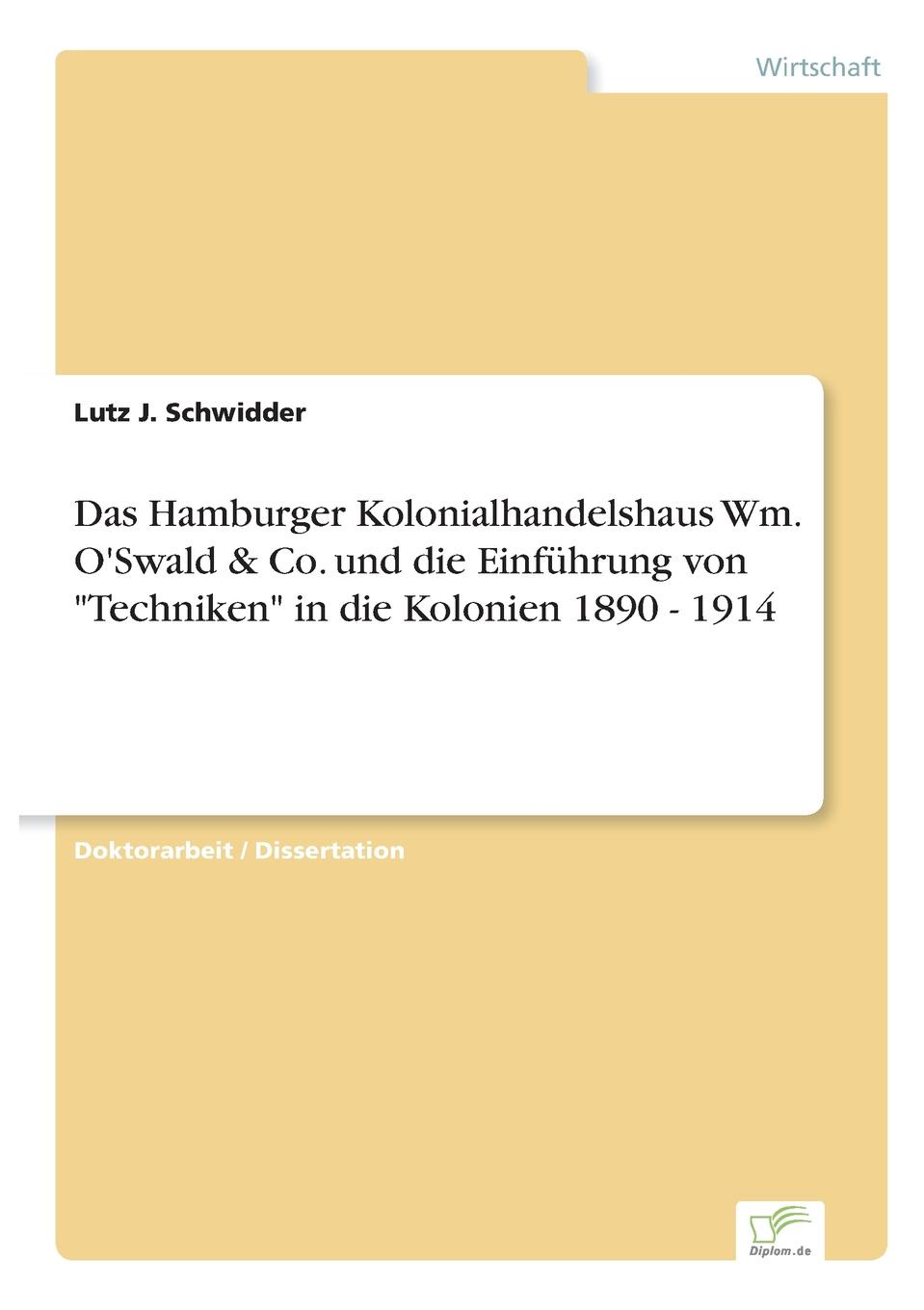 Das Hamburger Kolonialhandelshaus Wm. O.Swald . Co. und die Einfuhrung von \