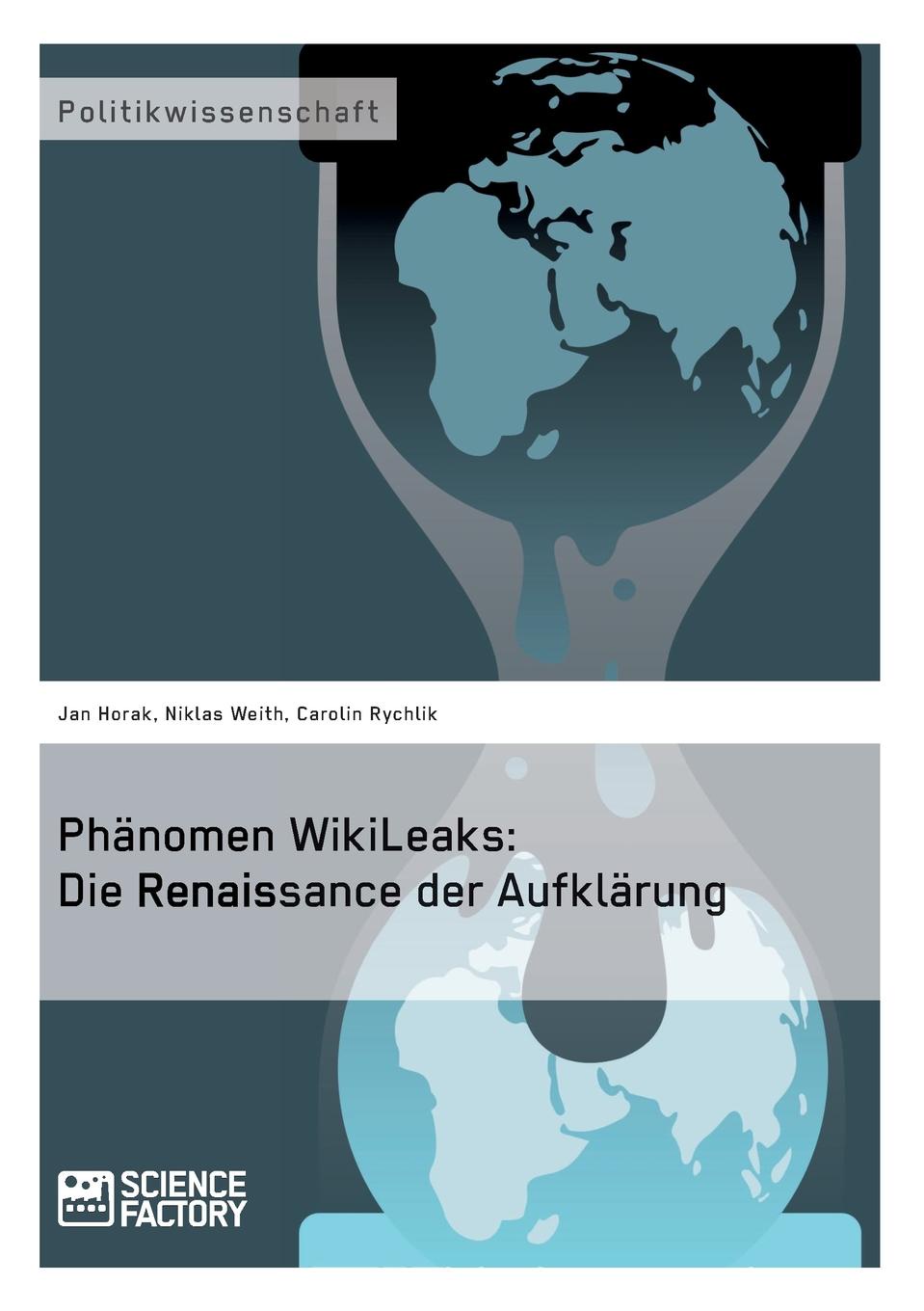 Phanomen WikiLeaks. Die Renaissance der Aufklarung