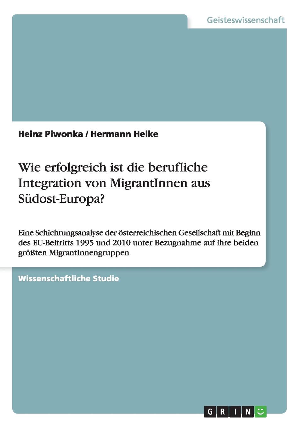 Wie erfolgreich ist die berufliche Integration von MigrantInnen aus Sudost-Europa.