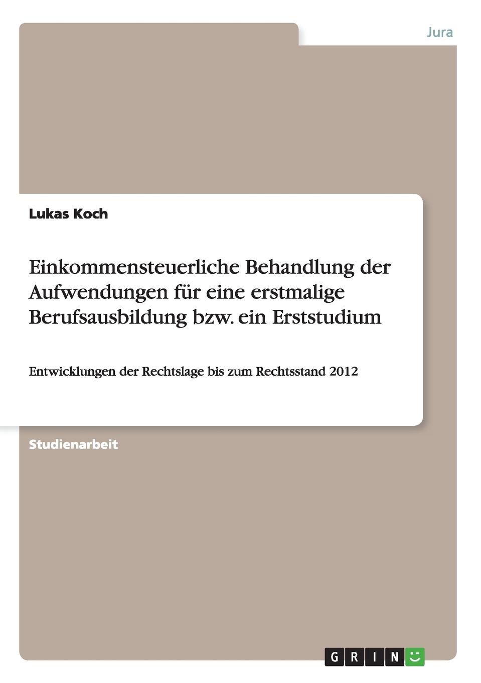 Einkommensteuerliche Behandlung der Aufwendungen fur eine erstmalige Berufsausbildung bzw. ein Erststudium