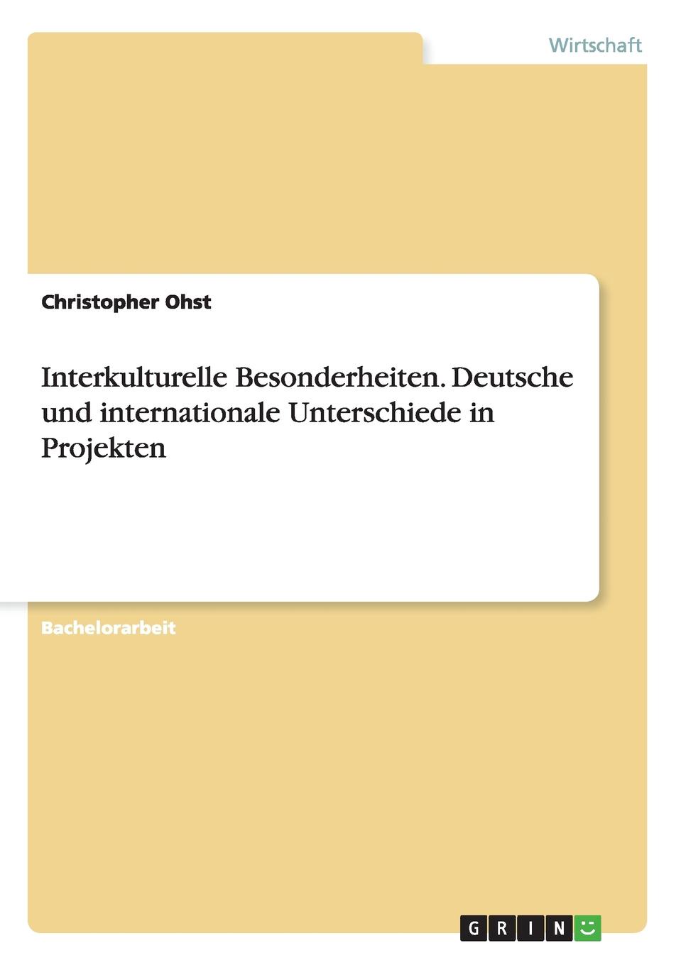 Interkulturelle Besonderheiten. Deutsche und internationale Unterschiede in Projekten