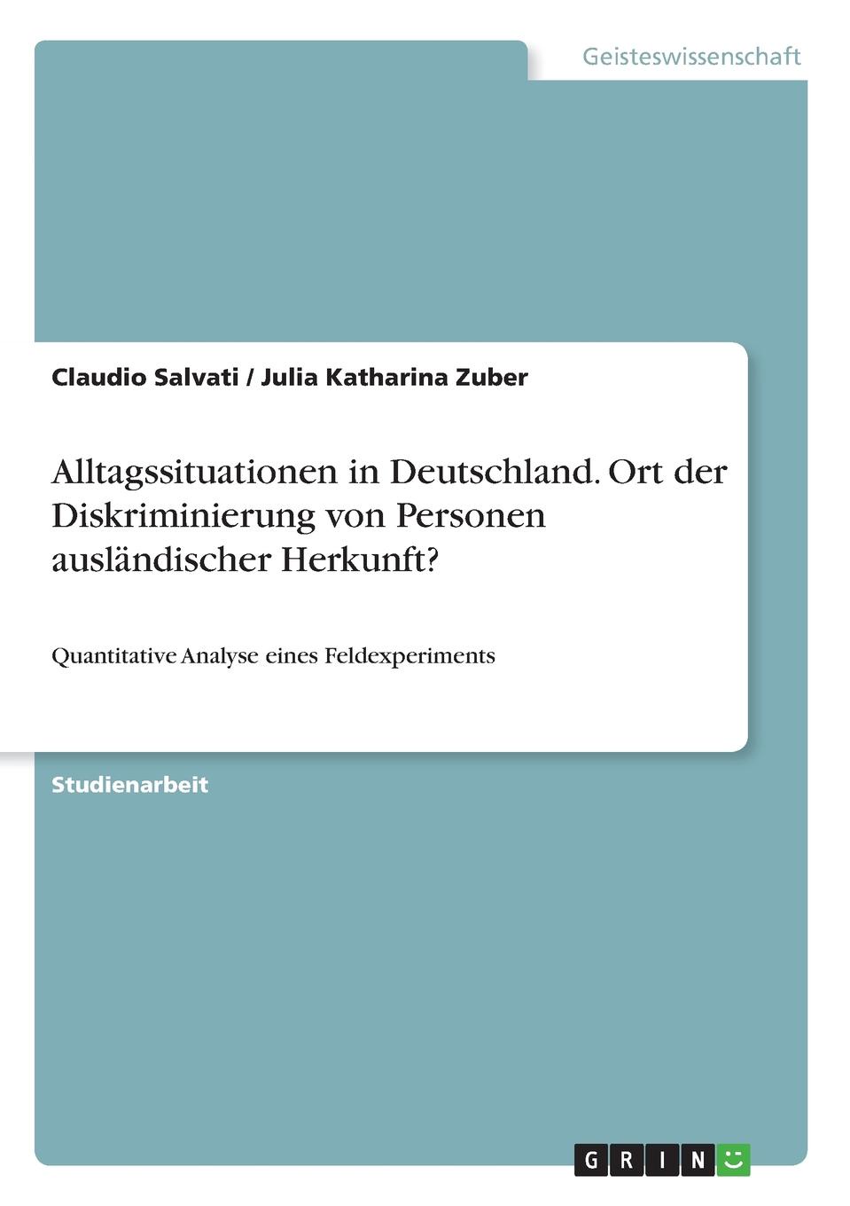 Alltagssituationen in Deutschland. Ort der Diskriminierung von Personen auslandischer Herkunft.