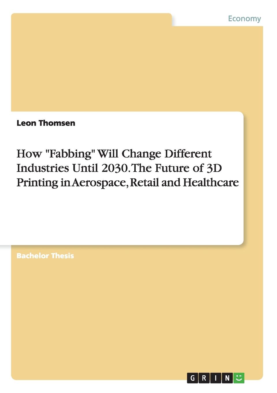фото How "Fabbing" Will Change Different Industries Until 2030. The Future of 3D Printing in Aerospace, Retail and Healthcare