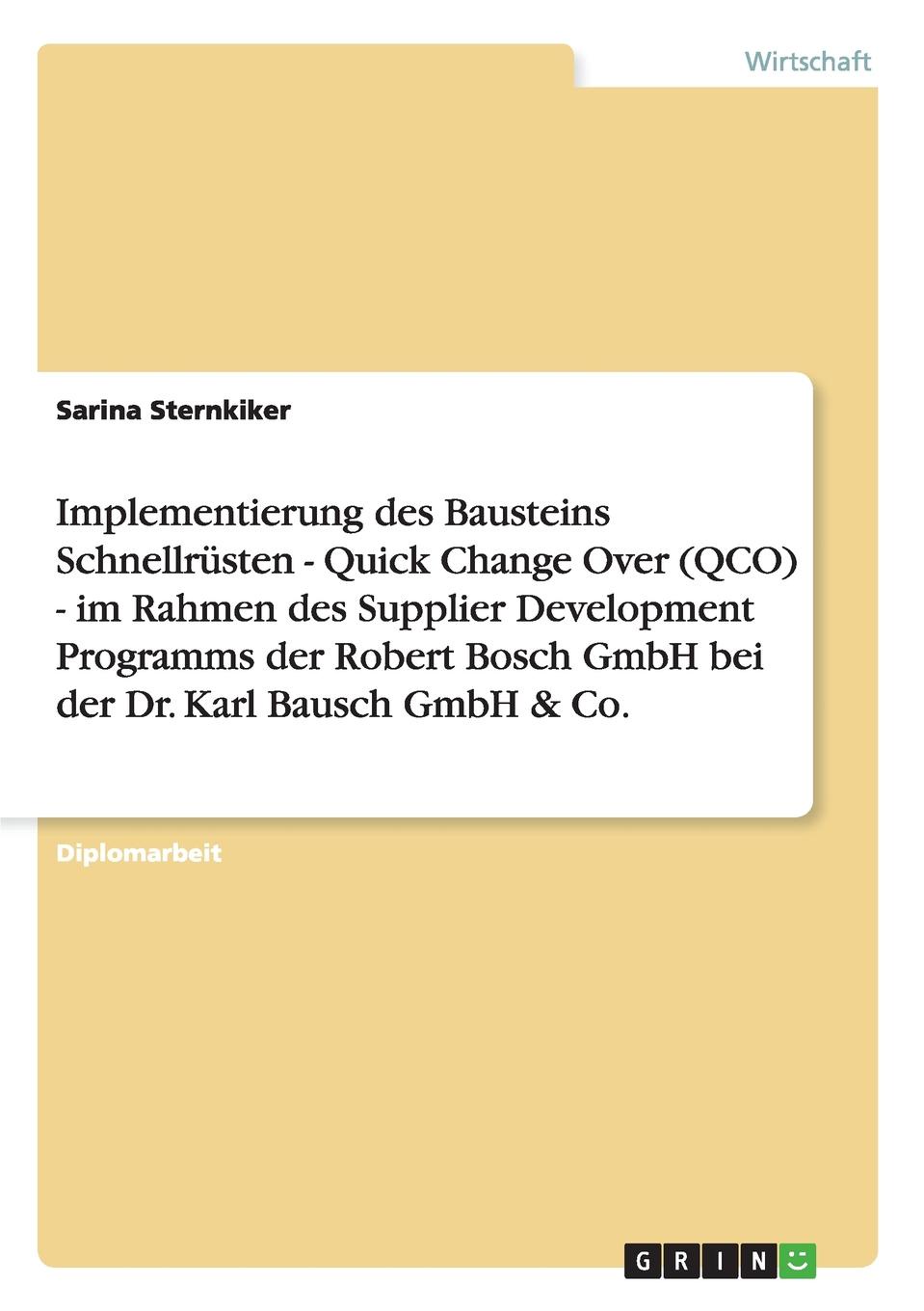 Implementierung Des Bausteins Schnellrusten - Quick Change Over (Qco) - Im Rahmen Des Supplier Development Programms Der Robert Bosch Gmbh Bei Der Dr.