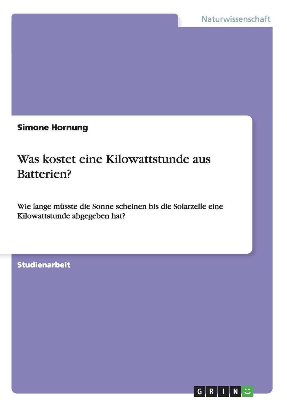 Was kostet eine Kilowattstunde aus Batterien.