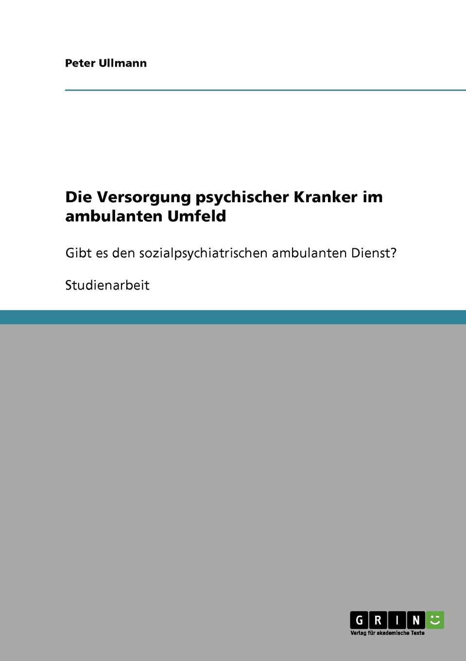 Die Versorgung psychischer Kranker im ambulanten Umfeld