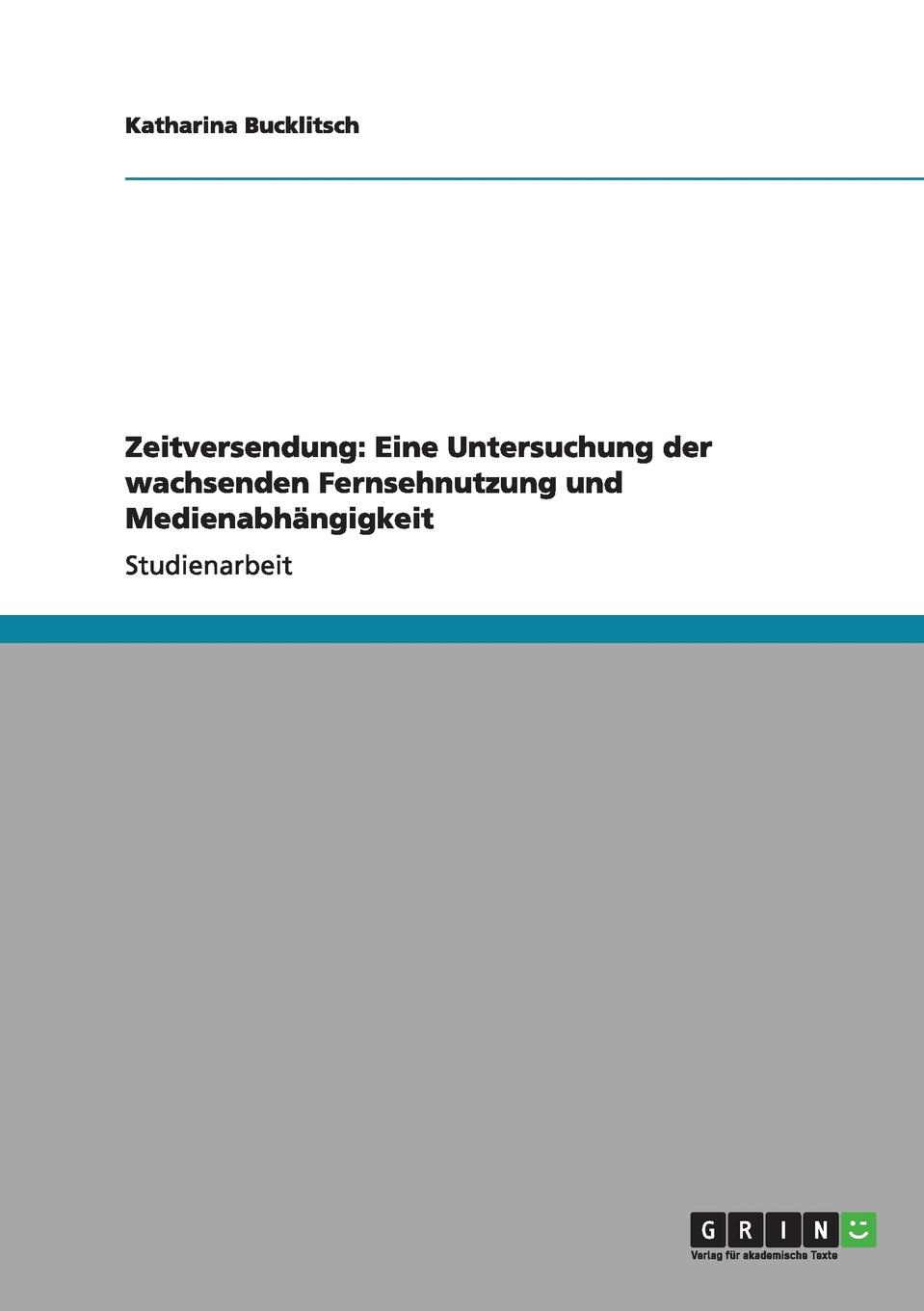 фото Zeitversendung. Eine Untersuchung der wachsenden Fernsehnutzung und Medienabhangigkeit