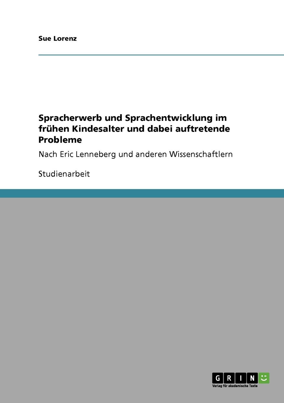 Spracherwerb und Sprachentwicklung im fruhen Kindesalter und dabei auftretende Probleme